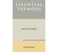 Essential Tremors: Selected Poems