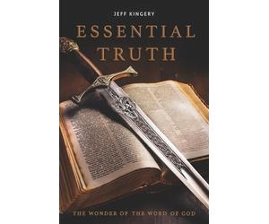 Essential Truth: the wonder of the Word of God