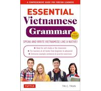Essential Vietnamese Grammar: Speak and Write Vietnamese Like a Native!