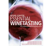 Essential Winetasting: The Complete Practical Winetasting Course
