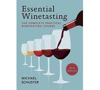 Essential Winetasting: The Complete Practical Winetasting Course