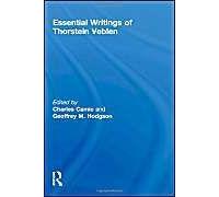 Essential Writings Of Thorstein Veblen