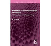 Essentials in the Development of Religion: A Philosophic and Psychological Study