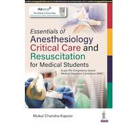 Essentials of Anesthesiology, Critical Care and Resuscitation for Medical Students
