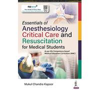Essentials of Anesthesiology, Critical Care and Resuscitation for Medical Students