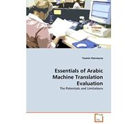 Essentials Of Arabic Machine Translation Evaluation: The Potentials And Limitations