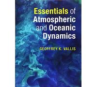 Geoffrey K. Vallis – Essentials of Atmospheric and Oceanic Dynamics – Cambridge University Press