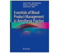 Essentials Of Blood Product Management In Anesthesia Practice