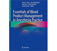 Essentials Of Blood Product Management In Anesthesia Practice