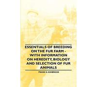 Essentials Of Breeding On The Fur Farm - With Information On Heredity, Biology And Selection Of Fur Animals