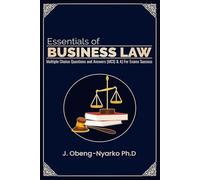 Essentials of Business Law: Multiple Choice Questions and Answers (MCQ&A) For Exams Success