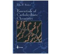 Essentials Of Carbohydrate Chemistry