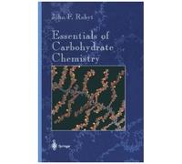 Essentials Of Carbohydrate Chemistry