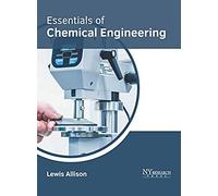 Essentials Of Chemical Engineering