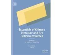 Essentials Of Chinese Literature And Art Criticism Volume I