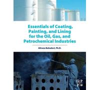Essentials Of Coating, Painting, And Lining For The Oil, Gas And Petrochemical Industries