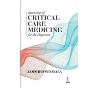 Essentials Of Critical Care Medicine For The Physician