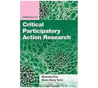 Essentials Of Critical Participatory Action Research