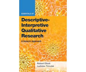Essentials of Descriptive-Interpretive Qualitative Research: A Generic Approach