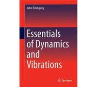 Essentials Of Dynamics & Vibrations John Billingsley, (Auteur)