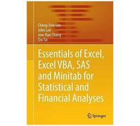 Essentials Of Excel, Excel Vba, Sas And Minitab For Statistical And Financial Analyses