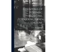 Essentials Of Forensic Medicine, Toxicology And Hygiene [Electronic Resource]