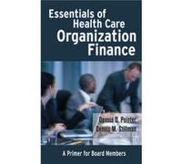 Essentials of Health Care Organization Finance by Stillman & Dennis M. University of Washington & School of Public Health and Community Medicine & Departm Pointer, Dennis D., Stillman, Dennis M. (Aute