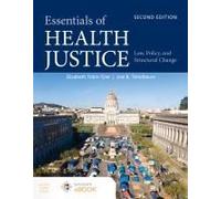 Essentials Of Health Justice: Law, Policy, And Structural Change