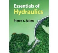 Essentials of Hydraulics by Pierre Y. Colorado State University Julien Pierre Y. Colorado State University Julien (Auteur)