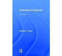 Essentials of Hypnosis - [Livre en VO] Michael D Yapko (Auteur)