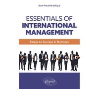 Essentials of international management - 8 keys to success in Business - Jean-Philippe Berque - Ellipses - broché - Guide