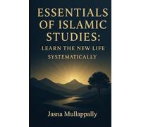 Essentials of Islamic Studies:: Learn the New Life Systematically