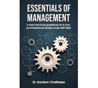 Essentials of Management: A short and lucid guidebook for B.Com and Professional Studies under NEP-2020