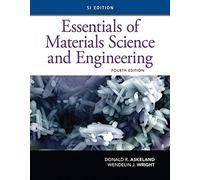 Essentials Of Materials Science And Engineering, Si Edition