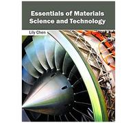 Essentials Of Materials Science And Technology