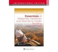 Essentials Of Maternity, Newborn, And Women's Health Nursing
