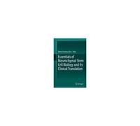 Essentials Of Mesenchymal Stem Cell Biology And Its Clinical Translation