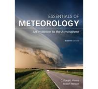 Essentials Of Meteorology: An Invitation To The Atmosphere