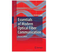 Essentials Of Modern Optical Fiber Communication
