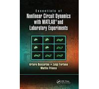 Essentials Of Nonlinear Circuit Dynamics With Matlab (R) And Laboratory Experiments
