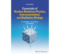 Essentials of Nuclear Medicine Physics Instrumentation and Radiation Biology by Powsner & Edward R. Gross Pointe Farms & Michigan Powsner Edward R. Gross Pointe Farms Michigan (Auteur)