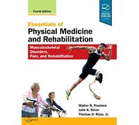 Essentials of Physical Medicine and Rehabilitation: Musculoskeletal Disorders, Pain, and Rehabilitation