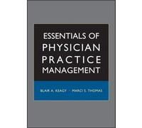 Essentials of Physician Practice Management Blair A. Keagy (Auteur)