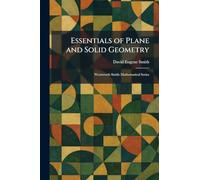 Essentials of Plane and Solid Geometry: Wentworth Smith Mathematical Series