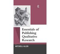 Essentials Of Publishing Qualitative Research