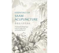 Essentials of Saam Acupuncture
