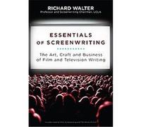 Essentials of Screenwriting Richard Walter (Auteur)