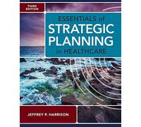 Essentials Of Strategic Planning In Healthcare