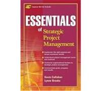 Essentials of Strategic Project Management Callahan, Kevin R., Brooks, Lynne M. (Auteur)