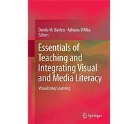 Essentials of Teaching and Integrating Visual and Media Literacy - Springer International Publishing AG - Springer International Publishing AG - Livre en Springer International Publishing AGSpringer I
